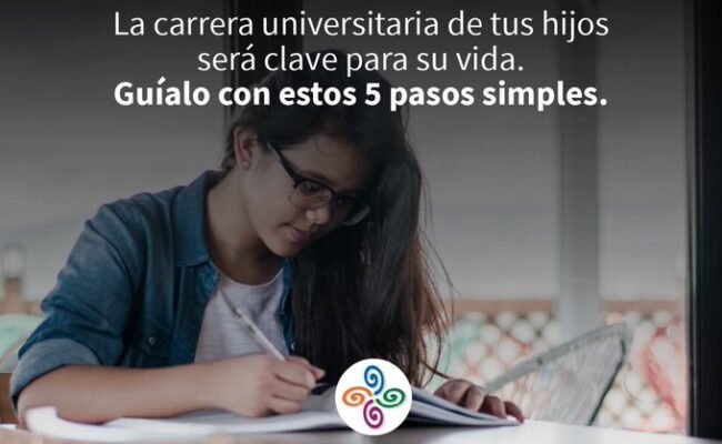 Elegir Carrera Universitaria, 5 tips para Ayudar a tus Hijos