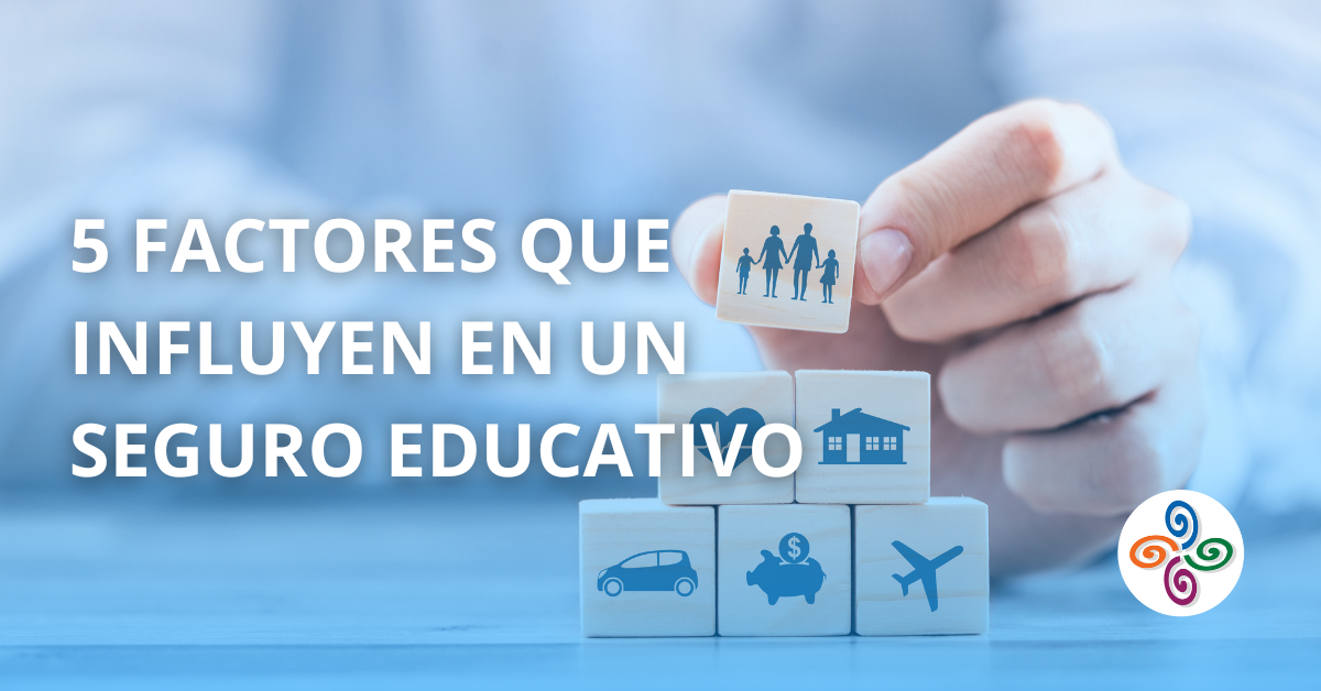 5 factores que influyen en el valor de un seguro educativo