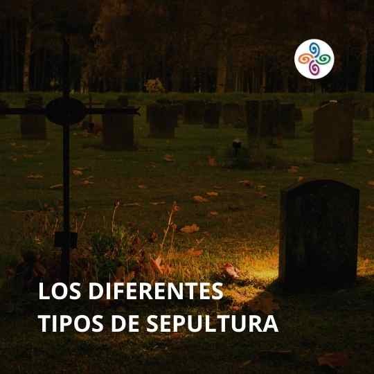 Tipos de sepultura y ventajas