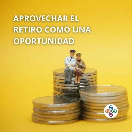 El retiro como oportunidad